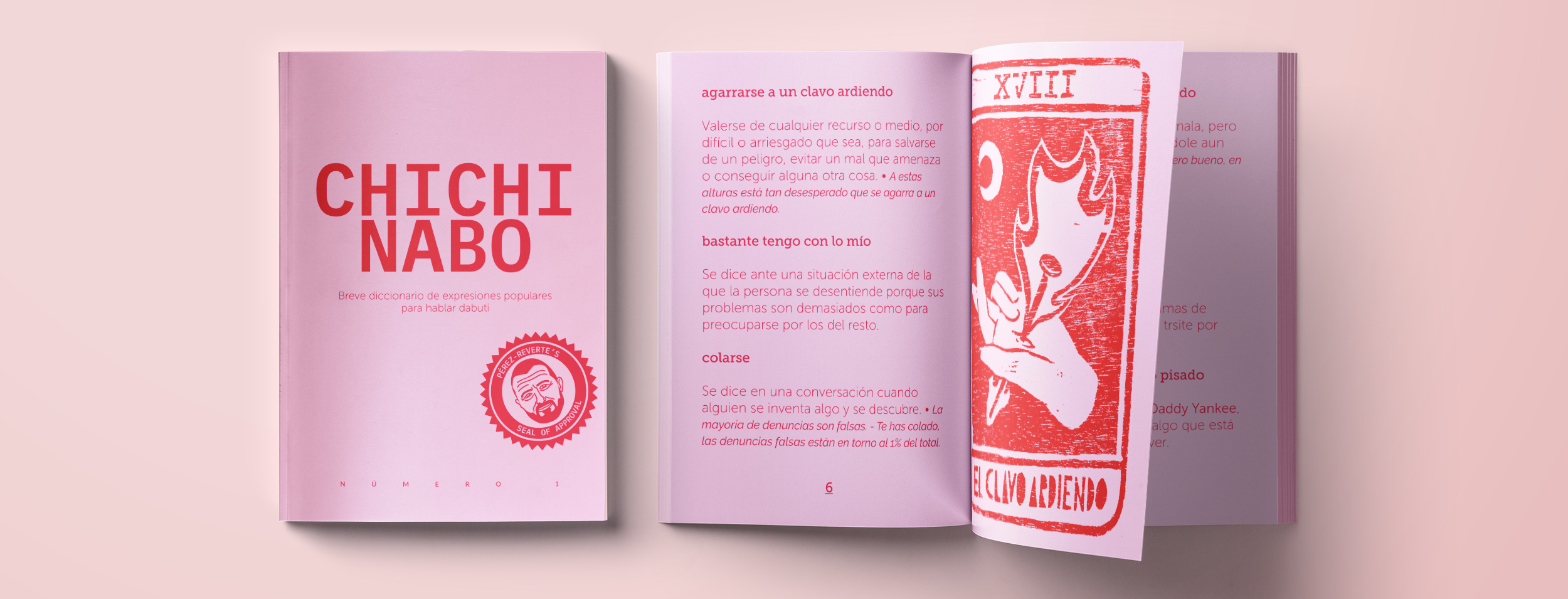 The image shows two equal zines over a pink background. The zine on the left is closed and we see the cover of CHICHINABO: small dictionary of Spanish popular expressions and idioms to speak as a native", and a stamp with the face of Arturo Pérez-Reverte and the text "Pérez-Reverte's Seal of Approval". On the right, the same zine but open.